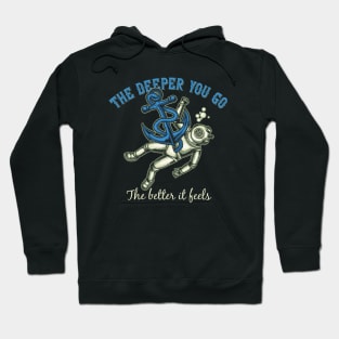 The Deeper You Go Hoodie